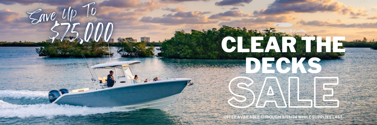 Save up to $75,000 during Cobia's Clear the Decks Sale